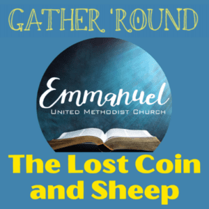 The Lost Coin and Sheep Gather Round