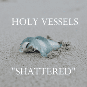 Ash Wednesday Shattered Holy Vessels