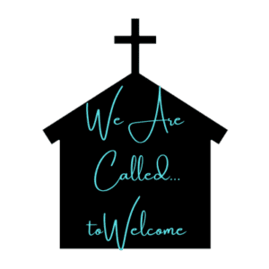 We are Called to...welcome